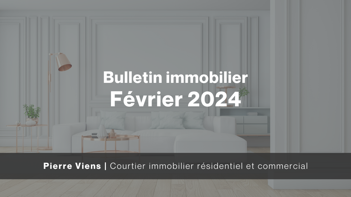 Bulletin immobilier: Février 2024