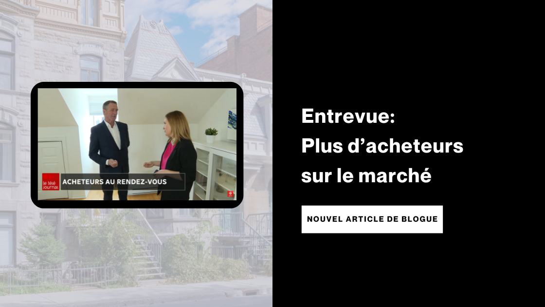 Entrevue de Pierre Viens avec Radio-Canada pour parler du nombre croissant d'acheteurs présents sur le marché immobilier